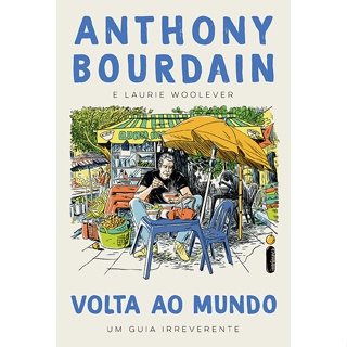 Volta ao mundo: Um guia irreverente, por Anthony Bourdain e Laurie Woolever - Intrínseca em Oferta na Shopee
