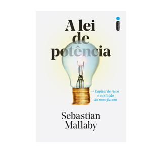 Livro A lei de potência: Capital de risco e a criação do novo futuro, por Sebastian Mallaby - Intrínseca em Oferta na Shopee