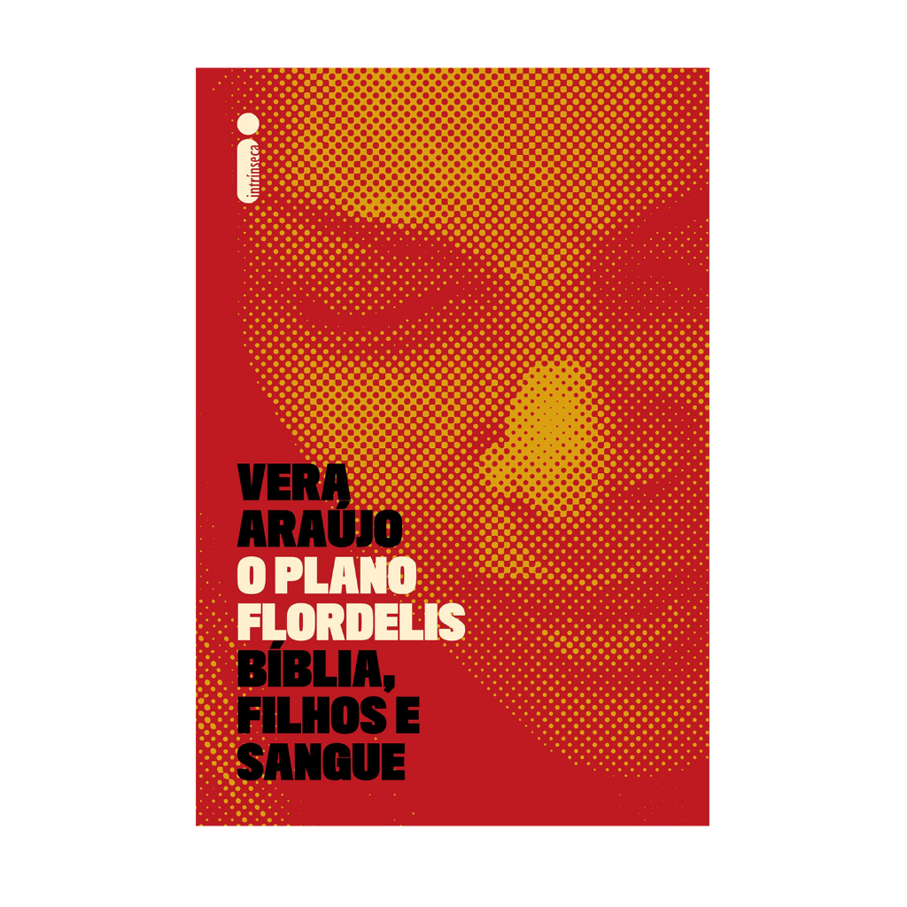 O plano Flordelis: Bíblia, filhos e sangue, por Vera Araújo - Intrínseca