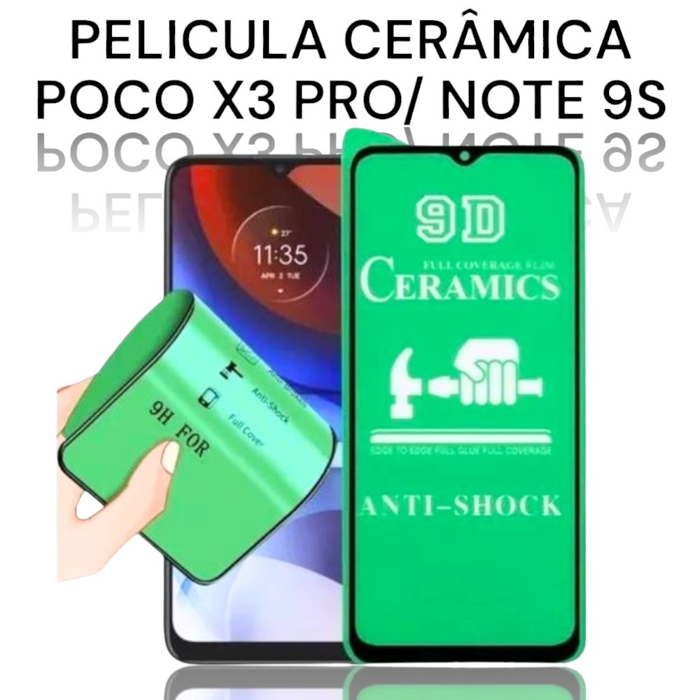 Película de Cerâmica 9D XM Note 9s/ Note 9 Pro/ Note 11T/ Poco X3/ Poco X3 Pro/ Poco M4 Pro/ Mi 10T Lite.
