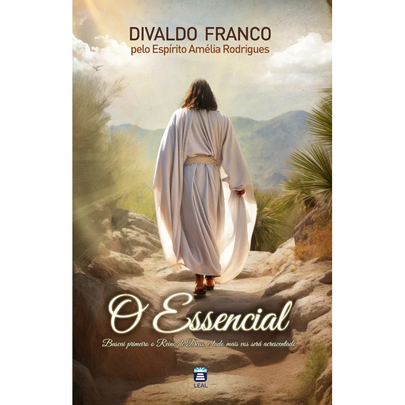 Livro O Essencial - Divaldo Pereira Franco - Amélia Rodrigues - Ed. Leal