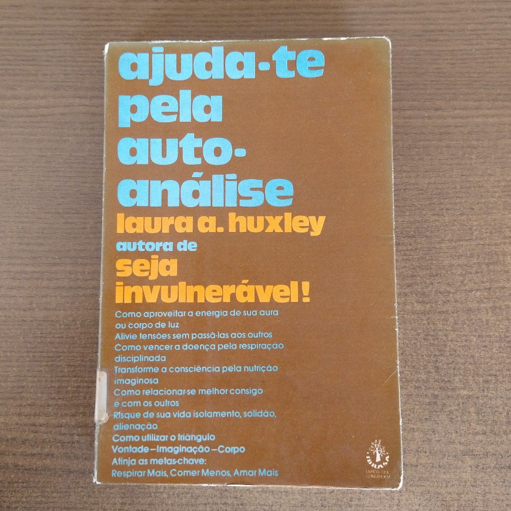 Livro Ajuda-te pela auto-análise - Laura A. Huxley