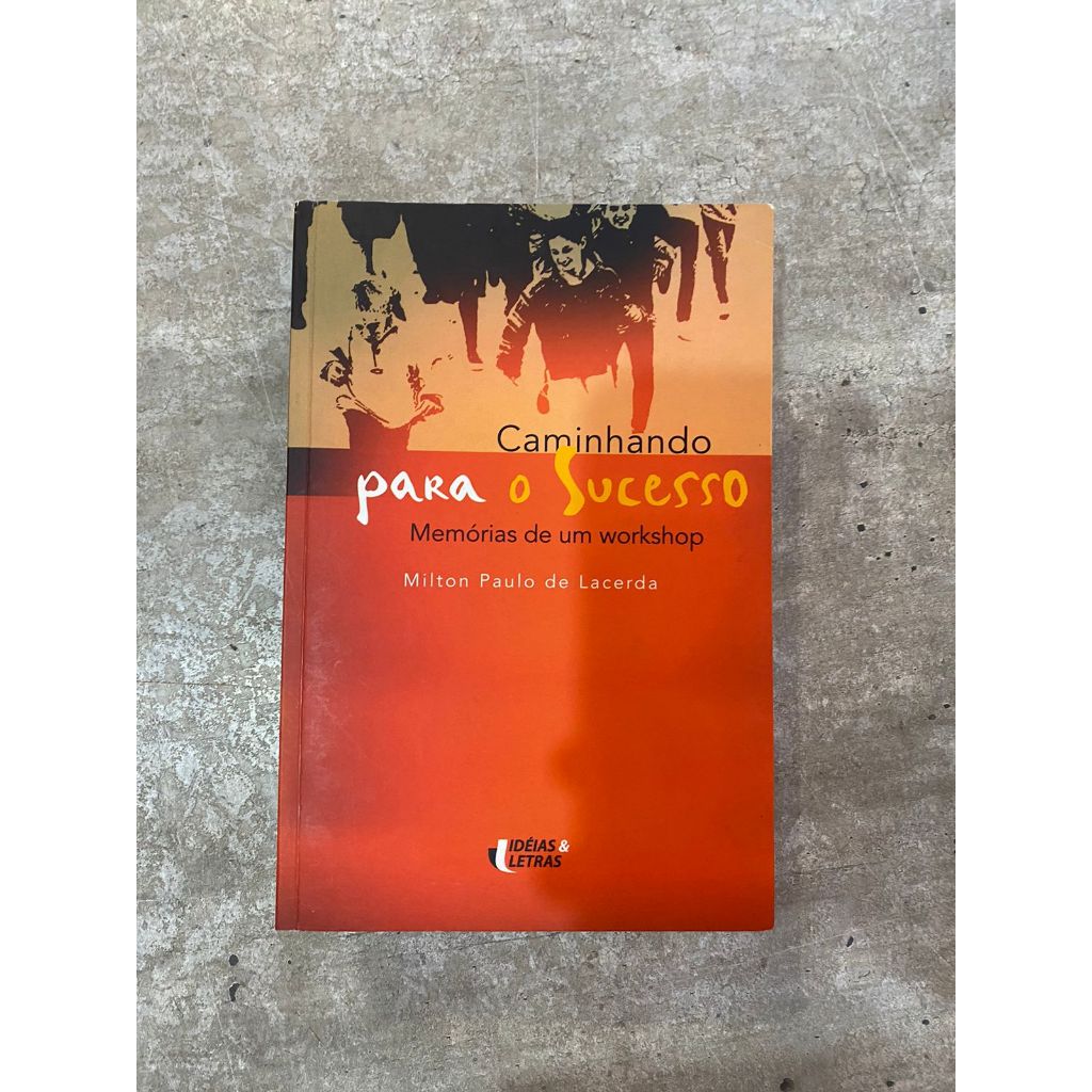 Caminhando Para o Sucesso - Milton Paulo de Lacerda