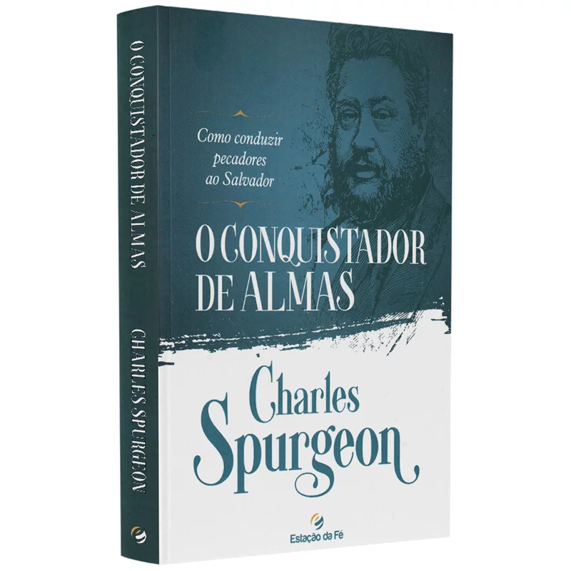 O Conquistador de Almas | Charles Spurgeon - Estação da Fé