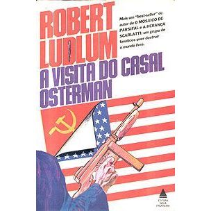 Livro - A Visita do Casal Osterman - Robert Ludlum  - Editora: Nova Fronteira Ano: 1983