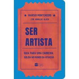 Ser Artista - Marcus Montenegro; Arnaldo Bloch