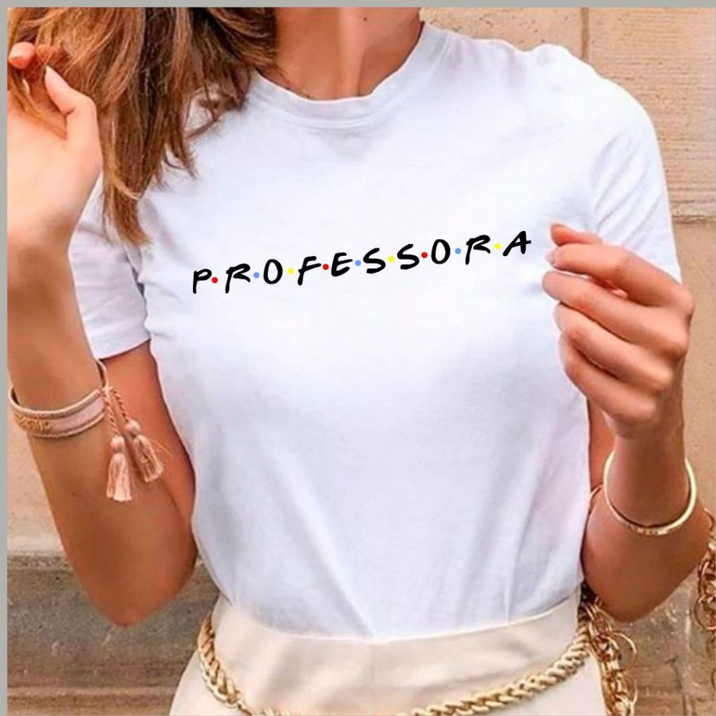 T-Shirt Camiseta Feminina Professora Friends
