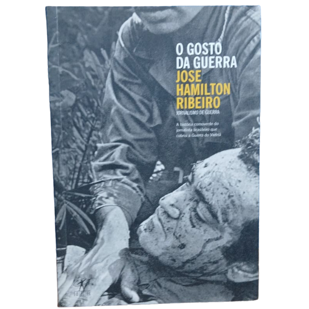 O Gosto da Guerra -José Hamilton Ribeiro