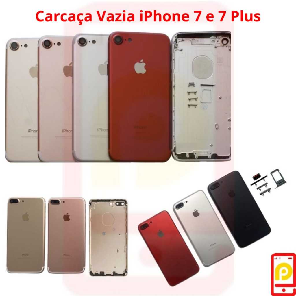 Carcaça Vazia e Carcaça Completa iPhone 7 e iPhone 7 Plus