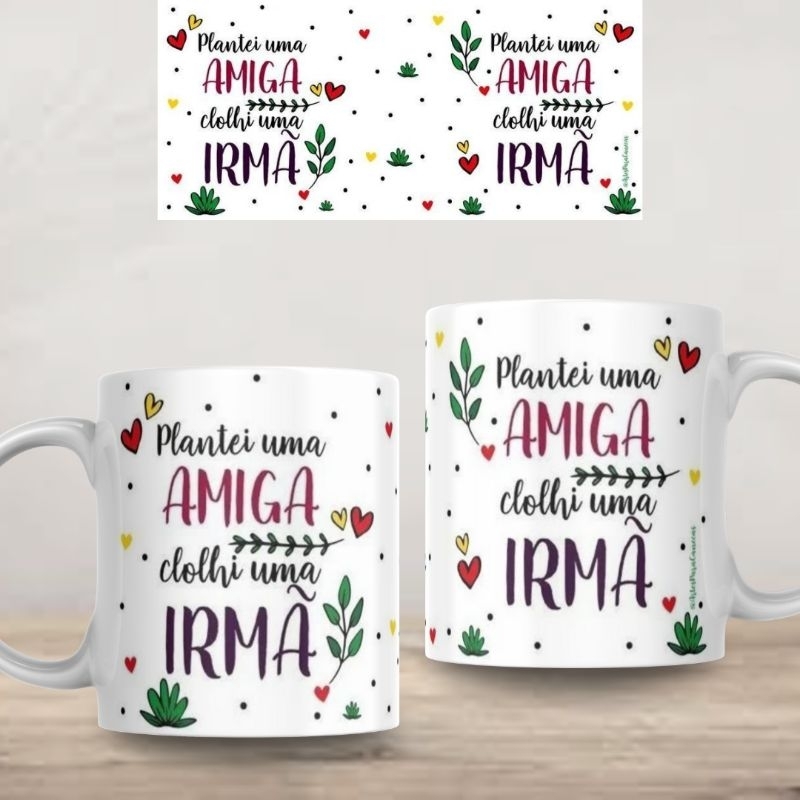 Caneca Plantei uma amiga, colhi uma irmã Personalizada Cerâmica Plastico Presente Promoção Lembrança Xícara Branca Lembrança