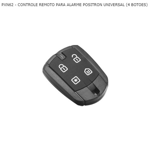 CONTROLE REMOTO PARA ALARME POSITRON UNIVERSAL (4 BOTOES)