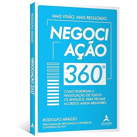 Livro Negociação 360°: Como Enxergar a Negociação de Todos ângulos, Para Fechar Acordos Ainda Melhores