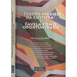 "Teatro Mágico Da Cultura" e Favela Como Oportunidade - João Paulo Dos Reis Velloso