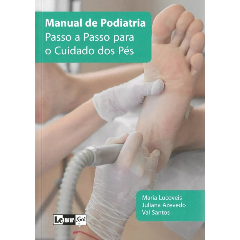 Manual De Podiatria - Passo A Passo Para O Cuidado Dos Pés