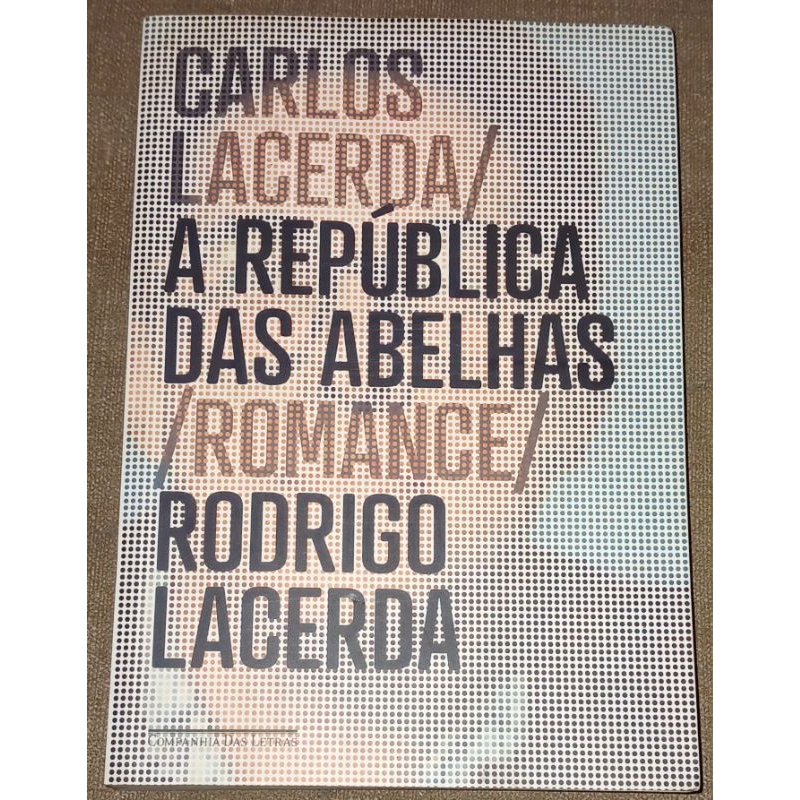 livro Carlos Lacerda a República das abelhas Rodrigo Lacerda 2008
