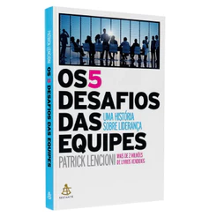 Os 5 Desafios das Equipes | Patrick Lencioni