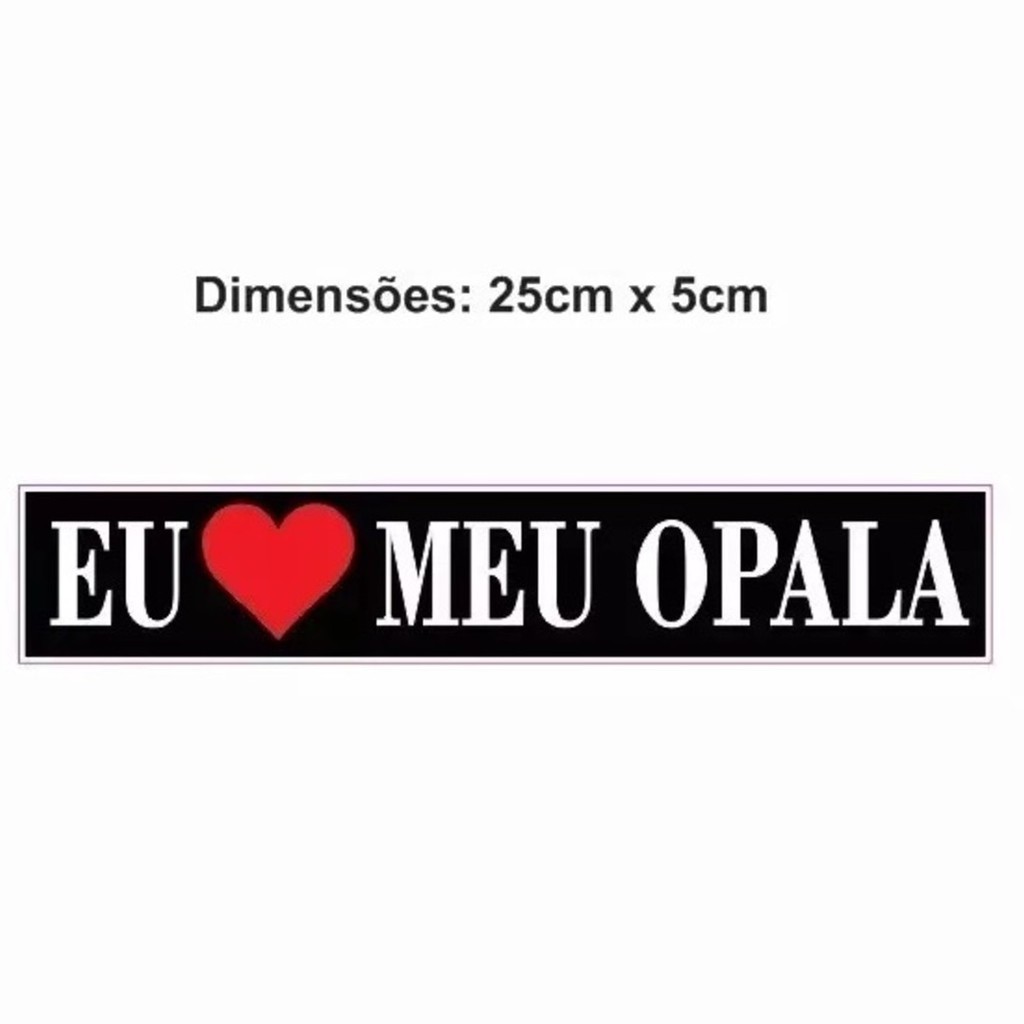 Adesivo Eu Amo Meu Opala Opaleiros Opalão Diplomata