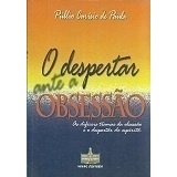 O Despertar Ante a Obsessão / Públio Carísio de Paula