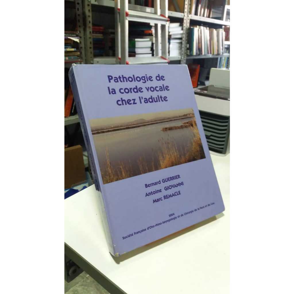 LIVRO - PATHOLOGIE DE LA CORDE VOCALE CHEZ L'ADULTE - BERNARD GUERRIER E OUTROS - CAPA DURA - EM FRANCÊS - RAROS