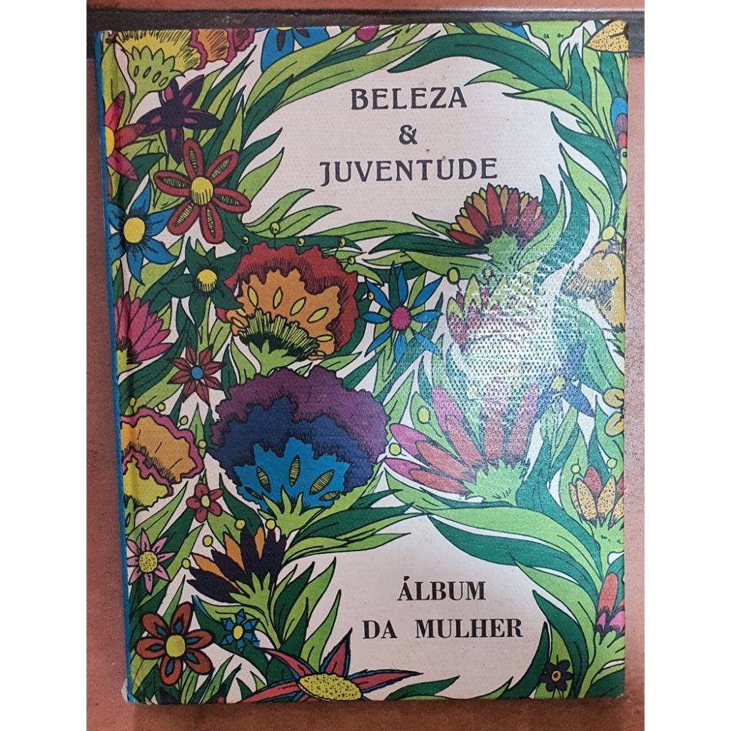 antigo vintage livro Beleza & Juventude - Álbum da Mulher de Josette Lyon