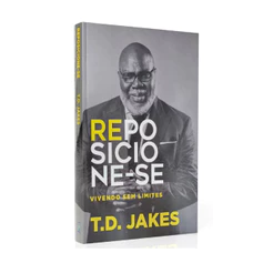 Reposicione-se | T. D. Jakes