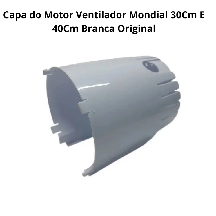 Capa do Motor Ventilador Mondial 30Cm E 40Cm Branca Original