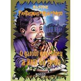 Fantasmas da Rua do Medo - O Garoto Que Comeu a Rua do Medo - R.L.Stine