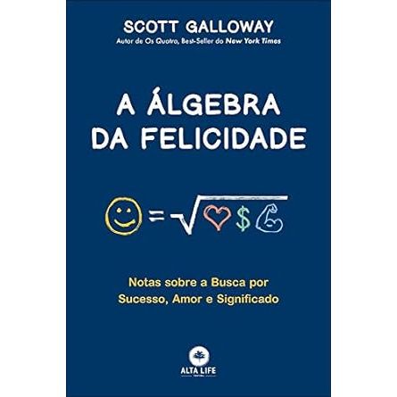 Livro A álgebra da Felicidade: Notas Sobre a Busca por Sucesso, Amor e Significado