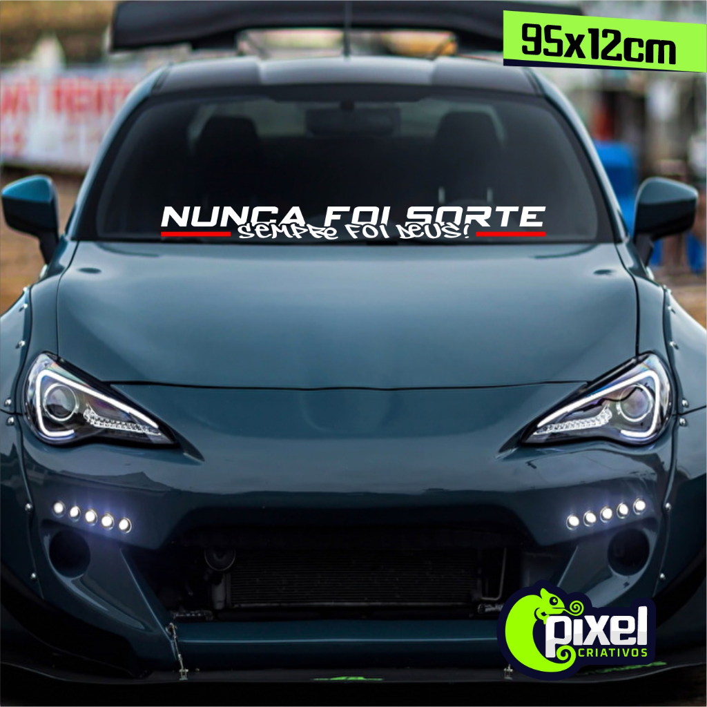 Adesivo Vinil Nunca Foi Sorte Sempre Foi Deus! FAIXA COLOR - Parabrisa Carro, Lata, Tuning, Rebaixado, DUB em Oferta na Shopee