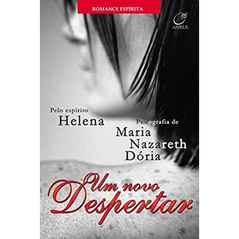 Um Novo Despertar - Maria Nazareth Dória Pelo Espírito Helena