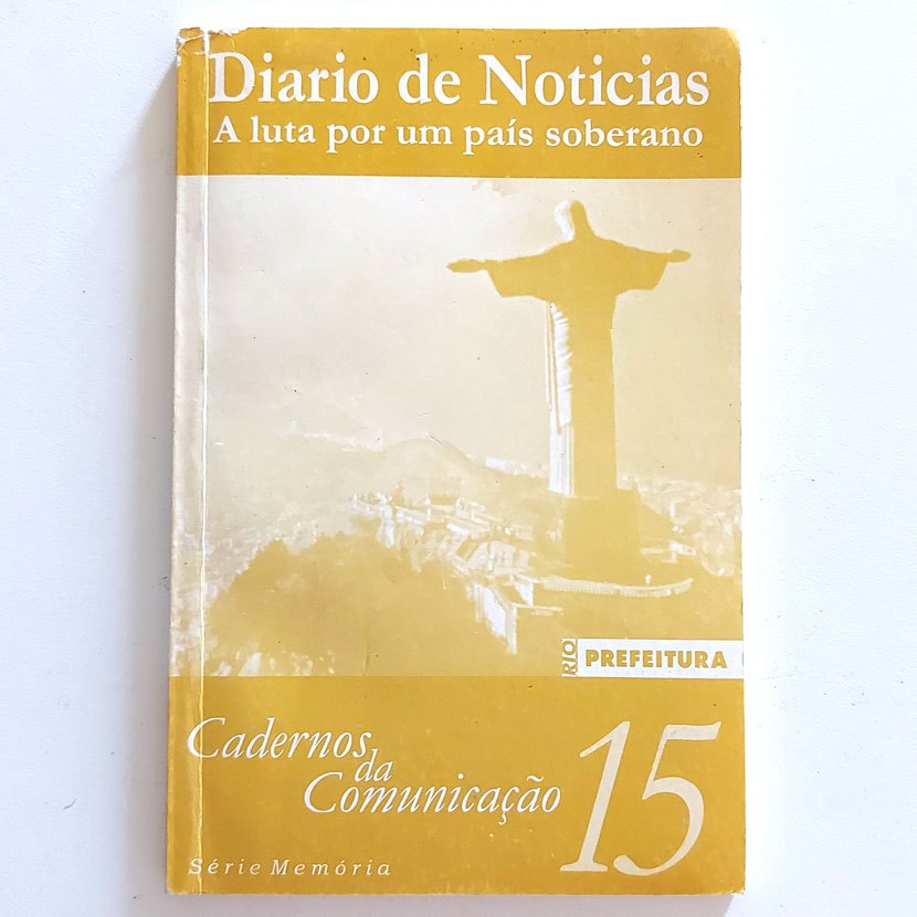 Livro Diário De Notícias A Luta Por Um País Soberano - Cadernos Da Comunicação Volume 15 Série Memória 2006