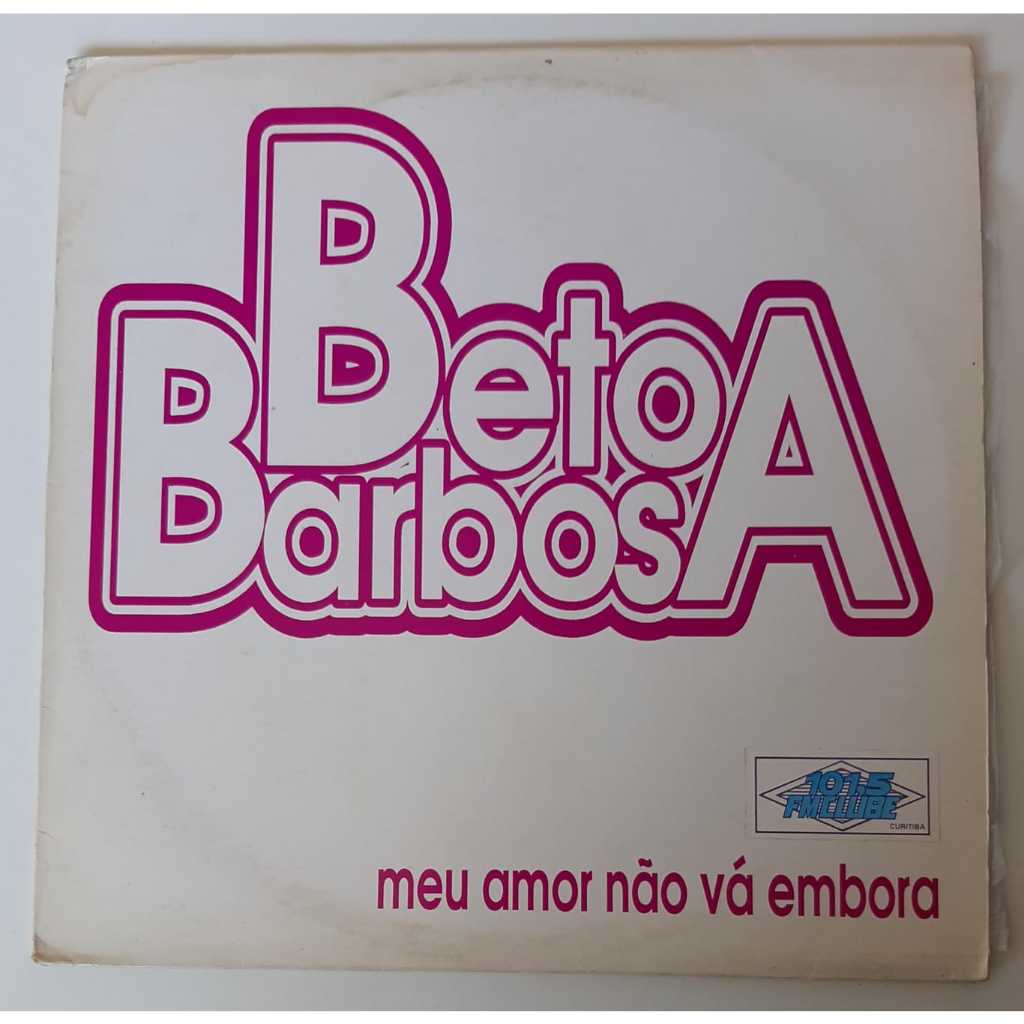 LP Beto Barbosa - Meu Amor Não Vá Embora