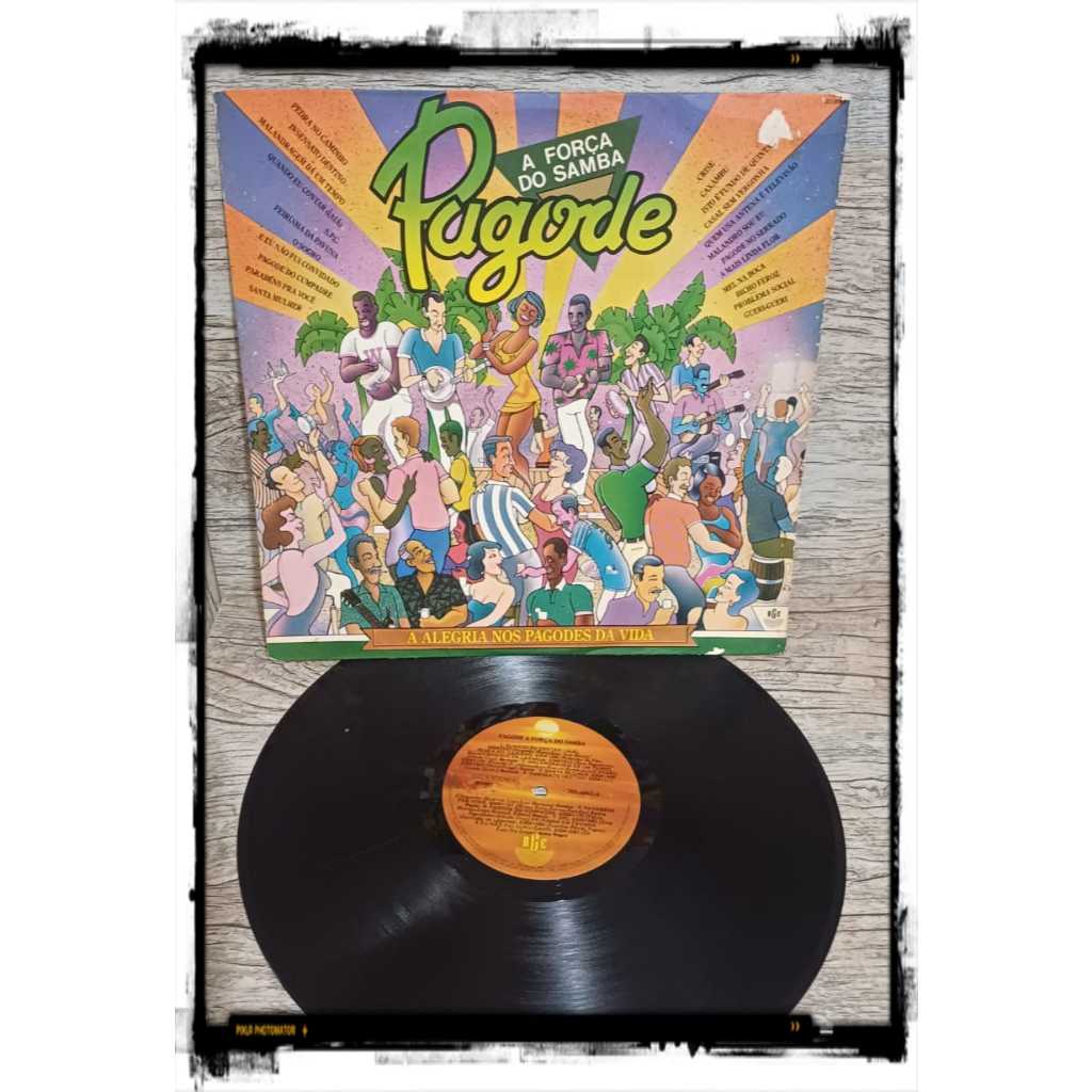 LP Vinil: Pagode A Força Do Samba - A Alegria Nos Pagodes Da Vida
