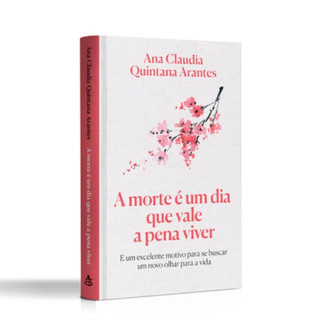 Livro A Morte É Um Dia Que Vale A Pena Viver | Ana Claudia Quintana Arantes em Oferta na Shopee
