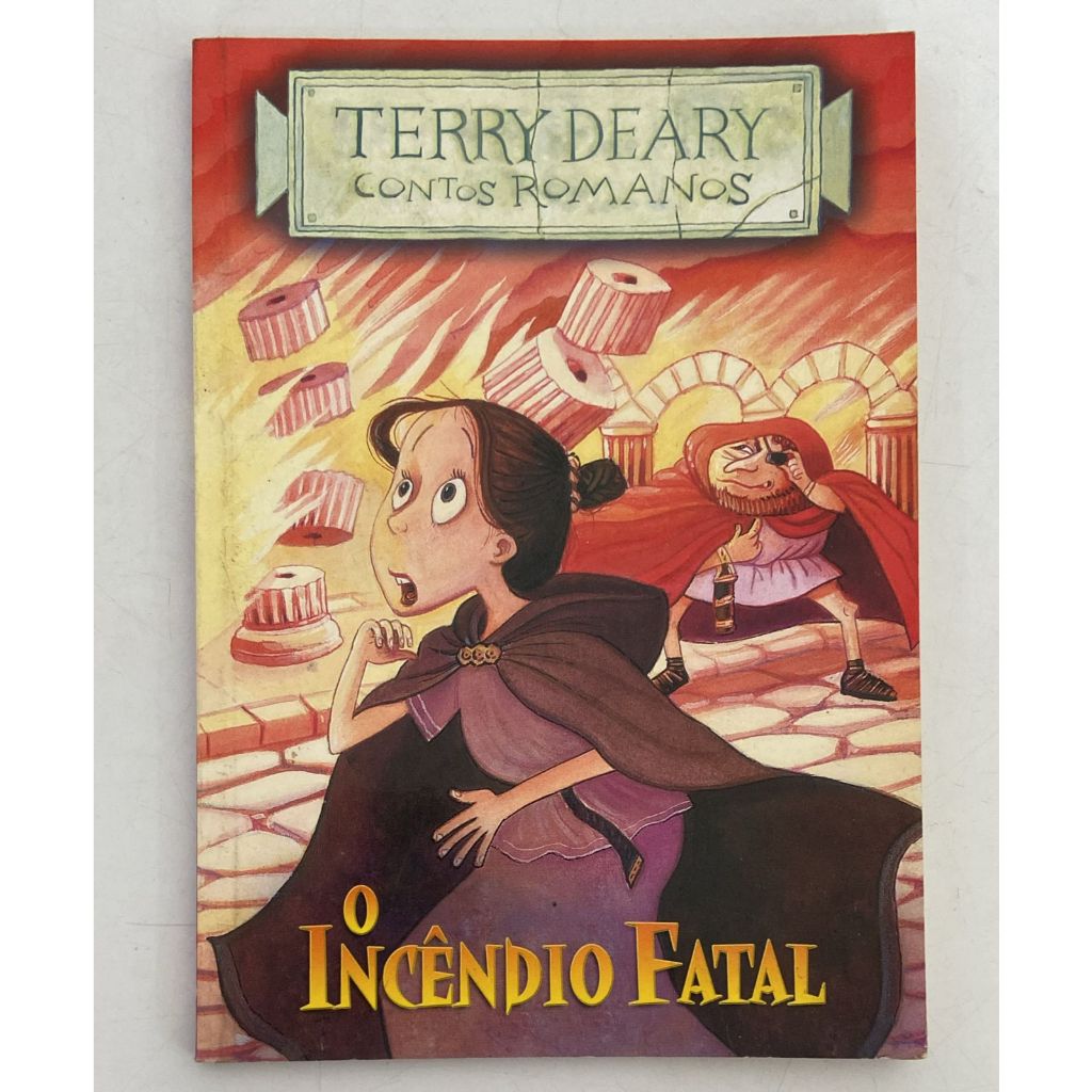 O incêndio fatal - Terry Deary contos romanos - Livro infantil
