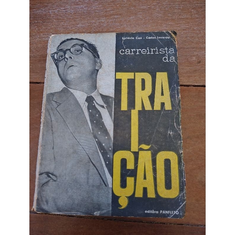 Livro Carreirista da Traição - Carlos Lacerda