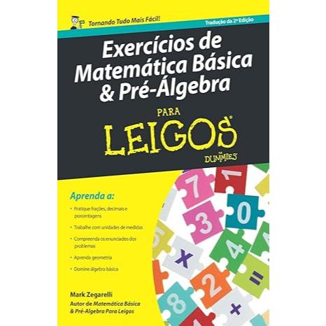 Livro Exercícios de Matemática Básica e Pré-Álgebra Para Leigos