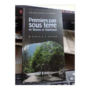 Premiers Pas Sous Terre En Vercors Et Chartreuse - Petit Guide G´initiation À La Speleologie - M Vignon & J Kanapa