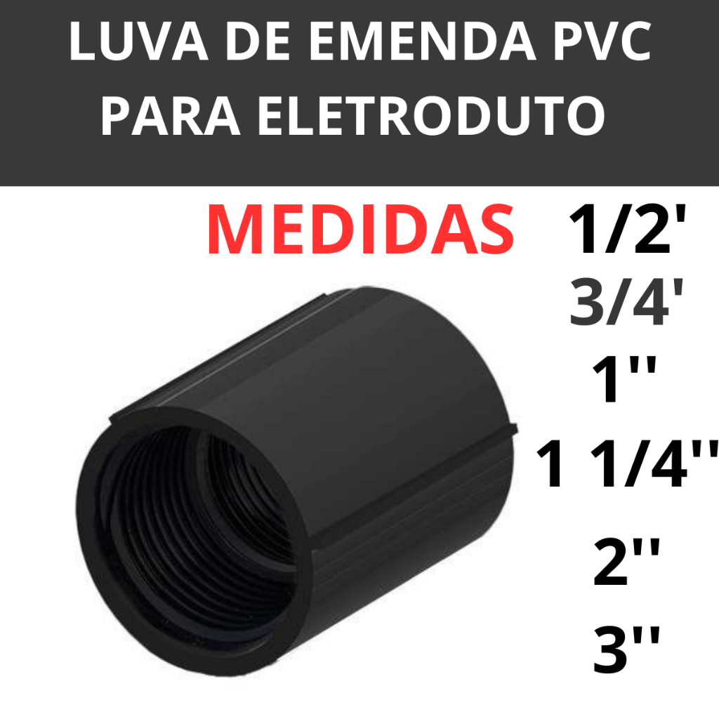 LUVA EMENDA UNIAO DE PVC PRETA PARA ELETRODUTO 1/2'' . 3/4' . 1'' . 1 1/4'' . 1 1/2'' . 2'' . 3'' em Oferta na Shopee