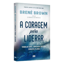 A Coragem Para Liderar | Brené Brown