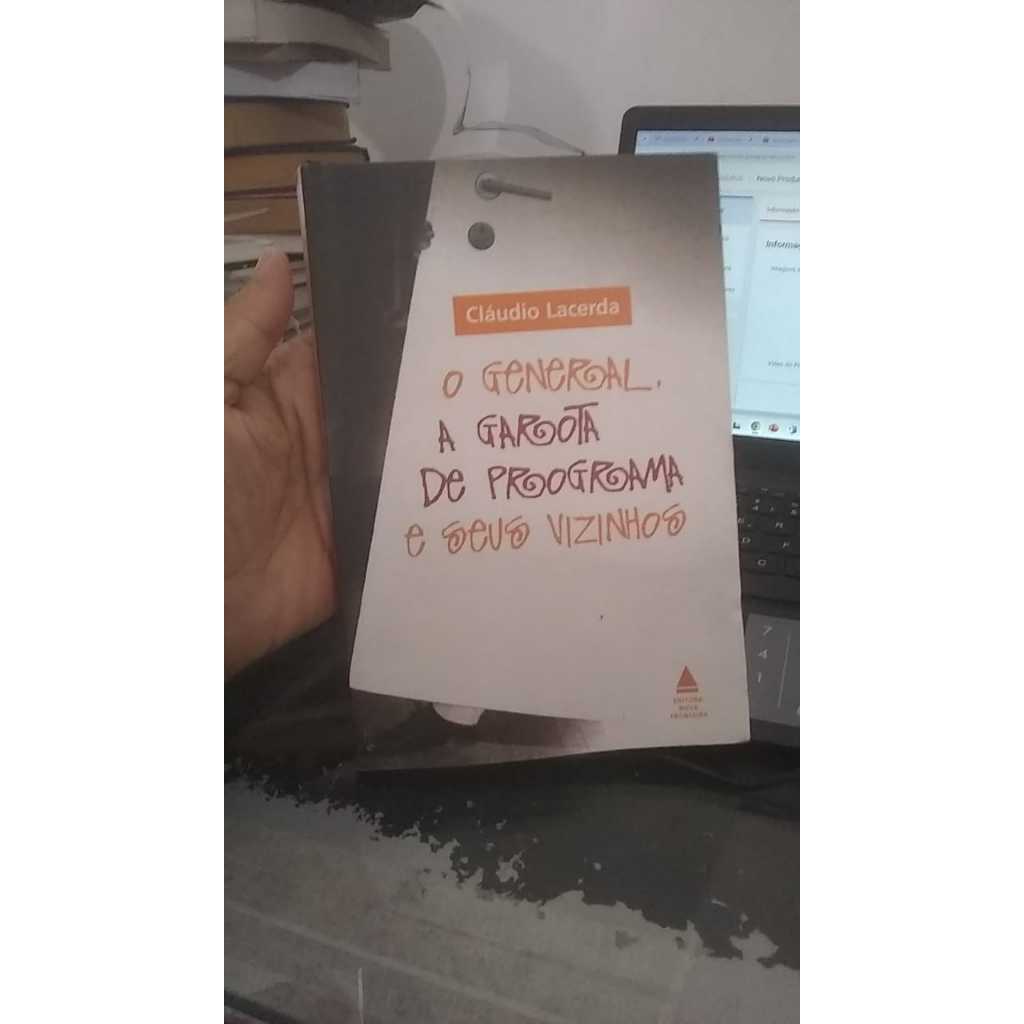 O General, a Garota de Programa e seus Vizinhos - Cláudio Lacerda
