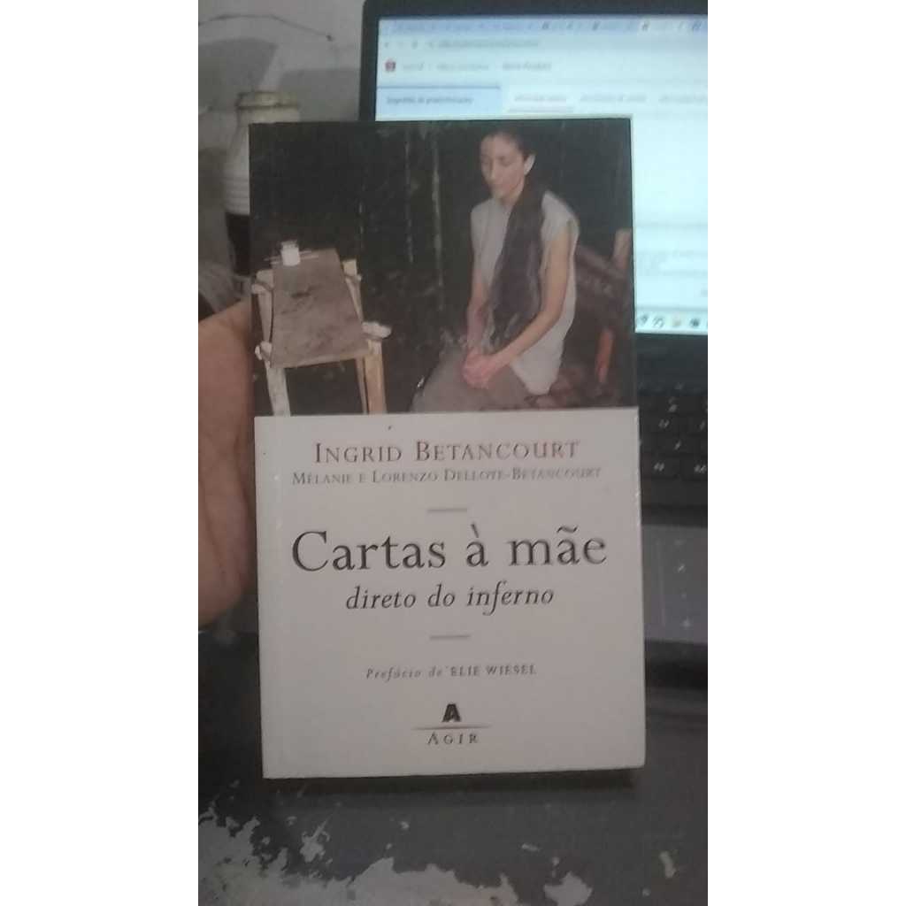 Cartas a Mãe -  Direto do Inferno - Ingrid Betancourt