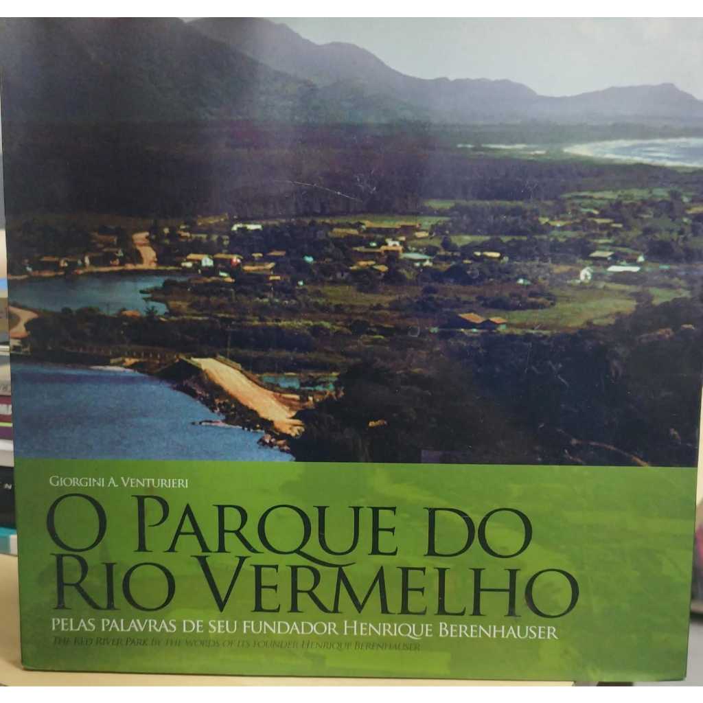 O Parque do Rio Vermelho - Capa Dura (excelente Estado)
