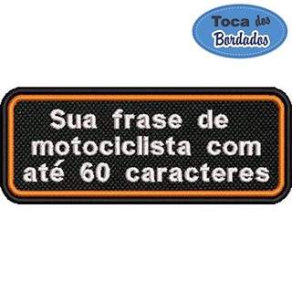 Patch Bordado Personalizado Sua frase de Motociclista 4x10cm Texto livre até 60 caracteres Cód.1616