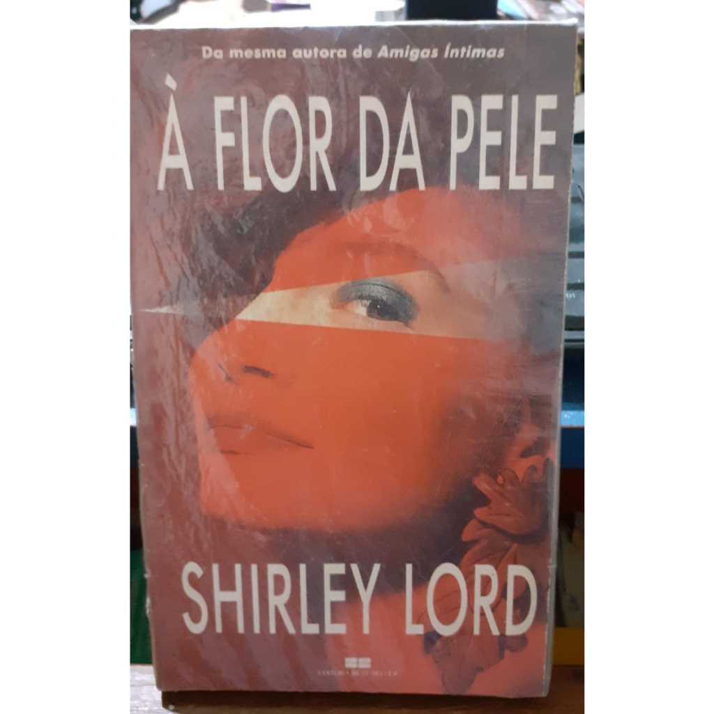 LIVRO- Á FLOR DA PELE -1989- ROMANCE DE SHIRLEY LORD- RARO