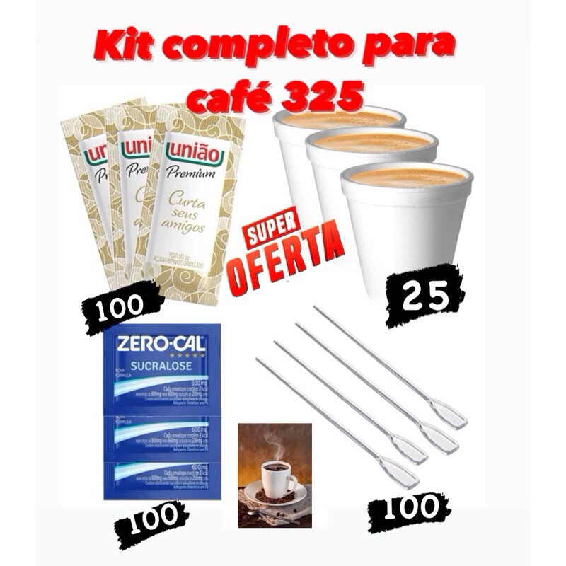 KIT CAFÉ - 325 UNIDADES - 100 SACHE DE AÇUCAR - 100 DE ADOÇANTE ZERO CAL - 100 MEXEDOR DE CAFÉ - 25 COPOS TERMICOS 70 ML KIT CAFÉ - 325 UNIDADES - 100 SACHE DE AÇUCAR - 100 DE ADOÇANTE ZERO CAL - 100 MEXEDOR DE CAFÉ - 25 COPOS TERMICOS 70 ML