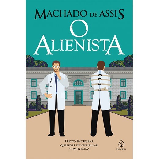 O Alienista-Machado de Assis-Principis