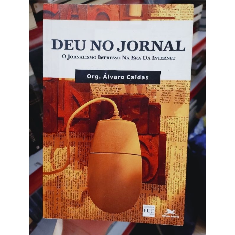 Livro Deu no Jornal - O Jornalismo Impresso na Era da Internet