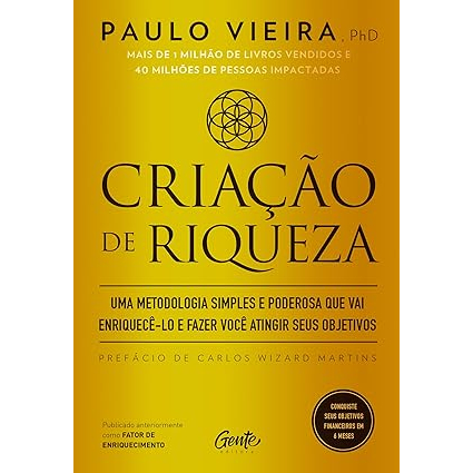 Criação de Riqueza | Paulo Vieira | Uma metodologia simples e poderosa que vai enriquecê-lo e fazer você atingir seus objetivos em Oferta na Shopee