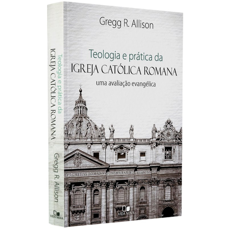 Teologia e Prática da Igreja Católica Romana | Gregg R. Allison em Oferta na Shopee